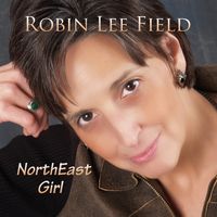 NorthEast Girl by Robin Lee Field