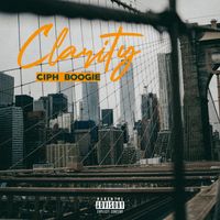 Clarity by Ciph Boogie