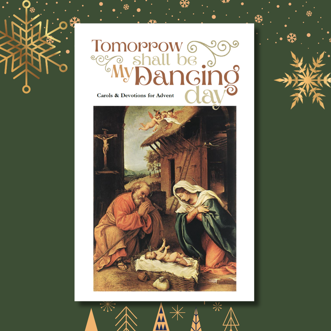 Tomorrow Shall be my Dancing Day: An Advent Carol Reader