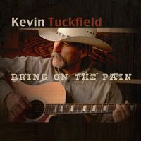 Bring on the Pain by Kevin Tuckfield