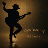 Rain Dancing by Nick Justice