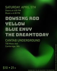 Dowsing Rod / Yellow / Blue Envy / The Dreamtoday