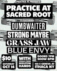 Dumbwaiter / Strong Maybe / Grass Jaw / Blue Envy