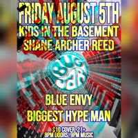 Blue Envy, Kids in the Basement, Shane Archer Reed & the Harbingers, & Biggest Hype Man