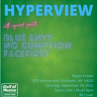 Blue Envy, Hyperview, No Gumption, Face First