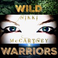 WILD WARRIORS by Nikki McCartney