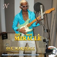 its not a miracle  by doc marshall