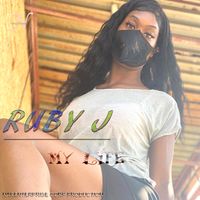 my life by Ruby J