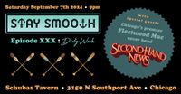 Stay Smooth XXX: Dirty Work, with Second Hand News