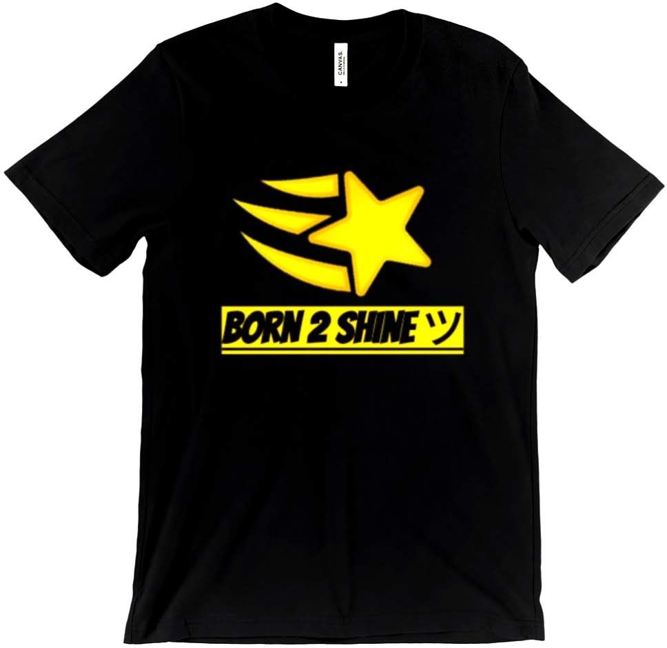 Born 2 Shine Shirt