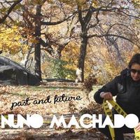 Past & Future by Nuno Machado