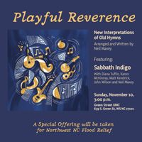 Playful Reverence~ New Interpretations of Old Hymns
