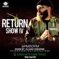 The Return Show IV - Hosted by Celebrity Dame