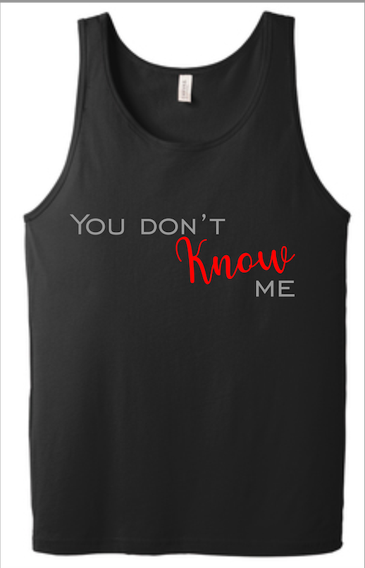 You Don't Know Me Tank