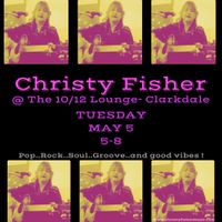 Christy Fisher @ The 10-12 Lounge- Clarkdale 