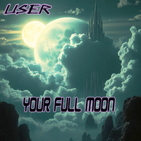 Your Full Moon by USER