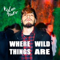 Where Wild Things Are by Kylan Harv