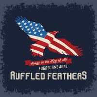 Ruffled Feathers; Songs in the Key of Me by Sugarcane Jane