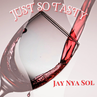 Just So Tasty by Jay Nya Sol