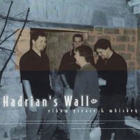Elbow Grease & Whiskey by Hadrian’s Wall