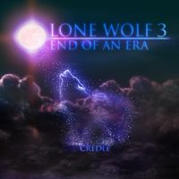 Credle Entertainment Presents: Lone Wolf 3 End of an Era by CREDLE