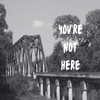 "You're Not Here" Postcard