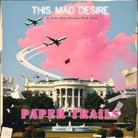 Paper Trails ft. Mark Zubek, Leslie Dawn Knowles by This Mad Desire