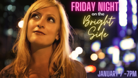 Friday Night on The Bright Side!