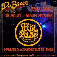 Dr. Bacon Live @ The Charleston Pour House