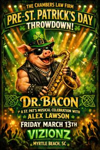 The Chambers Law Firm Pre-St. Patrick's Day Throwdown w/DR. BACON
