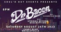 Dr. Bacon WSG: Strings Beyond Description Band at The Cubby Bear