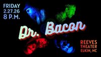 Dr. Bacon Live @ The Reeves