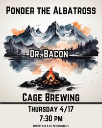 *FREE SHOW* Special Cagegrass Thursday featuring Ponder The Albatross & Dr. Bacon 