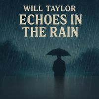 Echoes in the Rain by Will Taylor