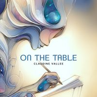 On the Table by Claudine Vallee