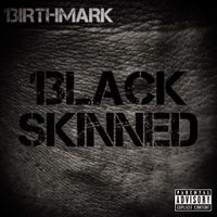 13LACK SKINNED by 13irthmark