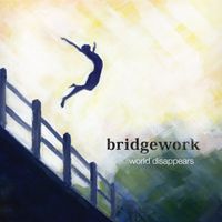 World Disappears (Remix) by Bridgework