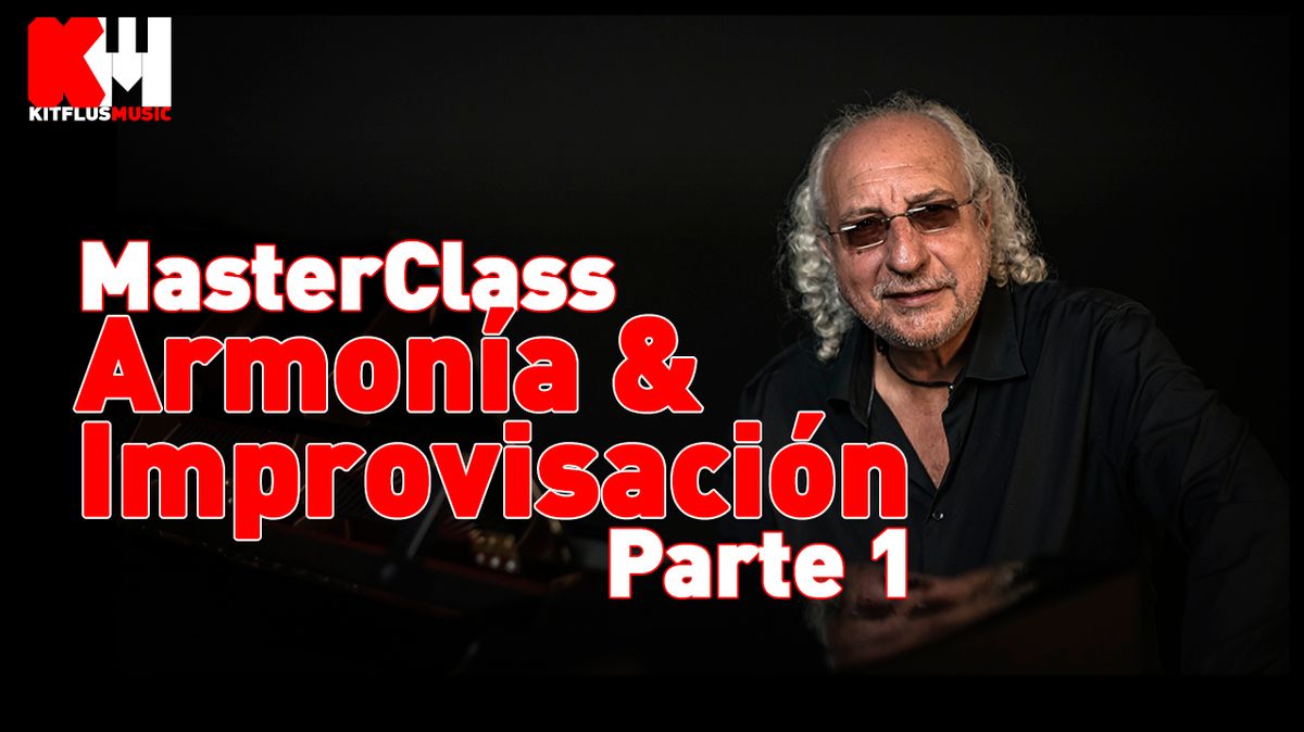 Masterclass - Armonía & Improvisación ( Parte 1 )