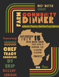 Mo' Betta Green presents: Community Dinner @ Blue Bear Farm