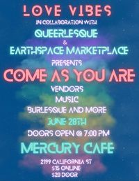 Love Vibes presents: "Come as You Are"