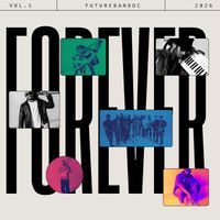 FOREVER, VOL. 1 by FutureBandDC