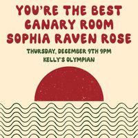 You're the Best, Canary Room, and Sophia Raven Rose at Kelly's Olympian