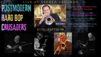 Postmodern Hard Bop Crusaders at Sacred Grounds