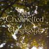 Channelled Message (~15 min)