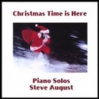 Christmas Time is Here by Steve August