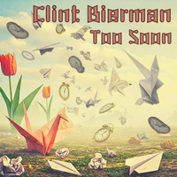 Too Soon by Clint Bierman