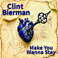 Make You Wanna Stay by Clint Bierman
