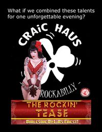 the ROCKIN' TEASE -CRAiC HAUS and BURLESQUE