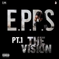 Epps Pt.1 The Vision by K. Epps