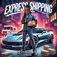 Express Shipping by Greedy Sosa